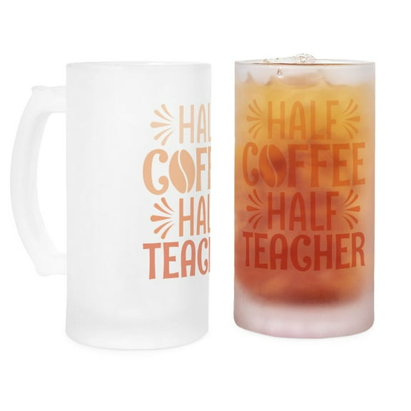 CafePress - Half Coffee Half Teacher - 16 oz Frosted Glass Beer Mug