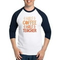 thumbnail image 1 of CafePress - Half Coffee Half Teacher - Cotton Baseball Jersey, 3/4 Raglan Sleeve Shirt, 1 of 4
