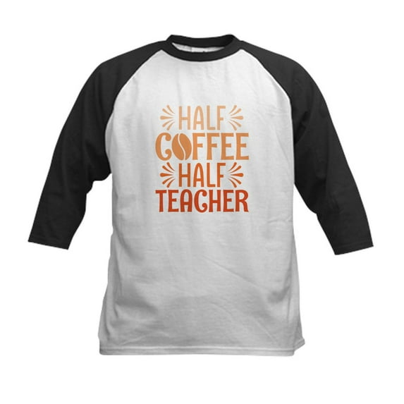 CafePress - Half Coffee Half Teacher Kids Baseball T Shirt - Kids Cotton Baseball Jersey, 3/4 Sleeve Shirt