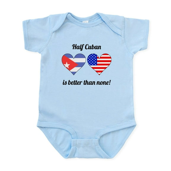 CafePress - Half Cuban Is Better Than None Body Suit - Baby Light Bodysuit, Size Newborn - 24 Months