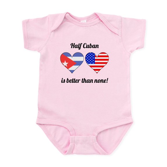 CafePress - Half Cuban Is Better Than None Body Suit - Baby Light Bodysuit, Size Newborn - 24 Months