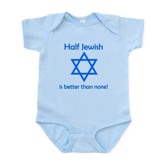 CafePress - Half Jewish Is Better Than None Body Suit - Baby Light Bodysuit, Size Newborn - 24 Months