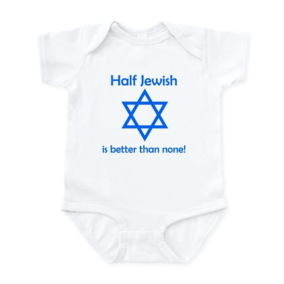 CafePress - Half Jewish Is Better Than None Body Suit - Baby Light Bodysuit, Size Newborn - 24 Months