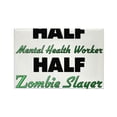 thumbnail image 1 of CafePress - Half Mental Health Worker Half Zombie Slayer Magne - Rectangle Magnet, 2"x3" Refrigerator Magnet, 1 of 3