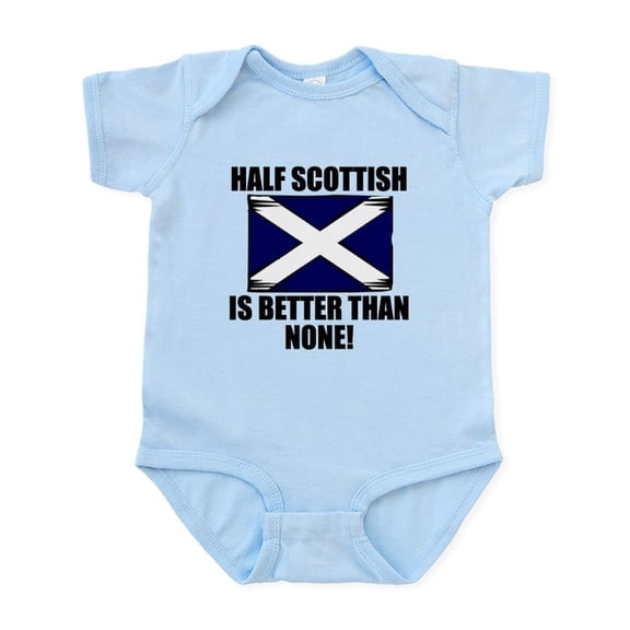 CafePress - Half Scottish Is Better Than None Body Suit - Baby Light Bodysuit, Size Newborn - 24 Months