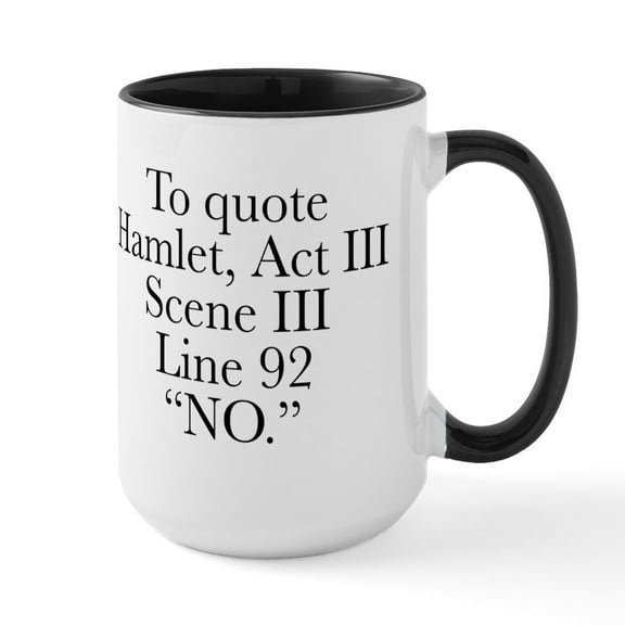 CafePress - Hamlet Quote - 15 oz Ceramic Large White Novelty Mug