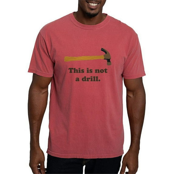 CafePress - Hammer This Is Not A Drill T Shirt - Mens Comfort Colors Shirt