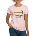 thumbnail image 1 of CafePress - Hammer This Is Not A Drill T Shirt - Women's Classic T-Shirt, 1 of 4