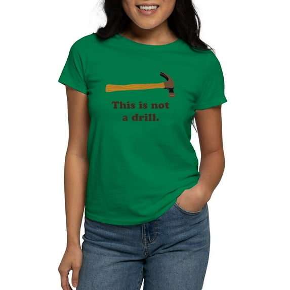 CafePress - Hammer This Is Not A Drill T Shirt - Women's Traditional Fit Dark T-Shirt