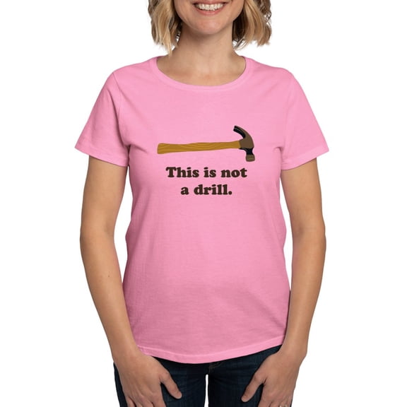 CafePress - Hammer This Is Not A Drill T Shirt - Women's Traditional Fit Dark T-Shirt