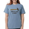 thumbnail image 1 of CafePress - Hammer This Is Not A Drill T Shirt - Womens Comfort Colors® Shirt, 1 of 4