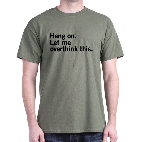 CafePress - Hang On. Let Me Overthink This. Men's Value T Shir - Men's Classic Graphic Cotton T-Shirt