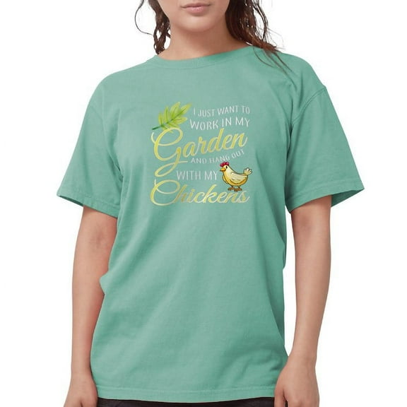 CafePress - Hang Out With Chickens In My Garden T Shir T Shirt - Womens Comfort Colors® Shirt