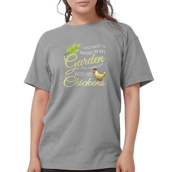 CafePress - Hang Out With Chickens In My Garden T Shir T Shirt - Womens Comfort Colors® Shirt