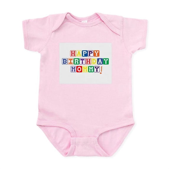 CafePress - Happy Birthday Mommy! Infant Bodysuit - Baby Light Bodysuit, Size Newborn - 24 Months
