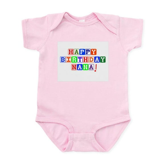 CafePress - Happy Birthday Nana Infant Bodysuit - Baby Light Bodysuit, Size Newborn - 24 Months