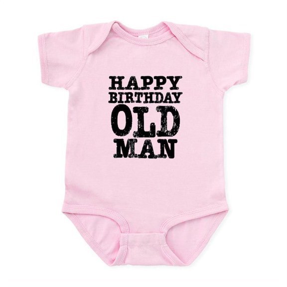 CafePress - Happy Birthday Old Man Infant Bodysuit - Baby Light Bodysuit, Size Newborn - 24 Months