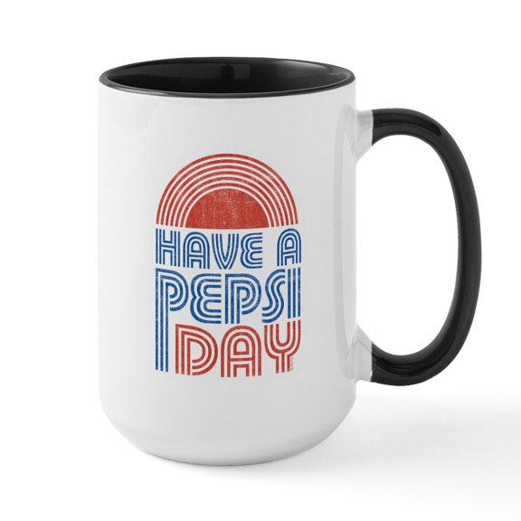 CafePress - Have A Pepsi Day - 15 oz Ceramic Large White Novelty Mug