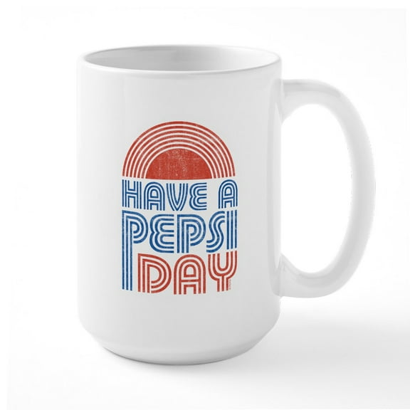 CafePress - Have A Pepsi Day - 15 oz Ceramic Large White Novelty Mug