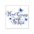 thumbnail image 1 of CafePress - Have Courage Sticker - Square Sticker 3" x 3", 1 of 1