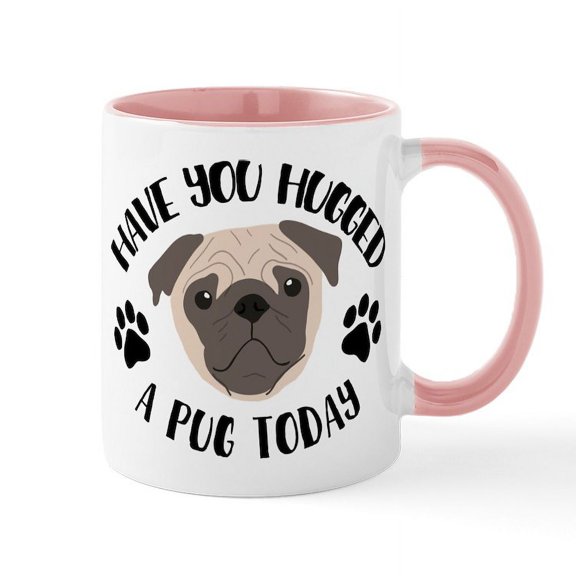CafePress - Have You Hugged A Pug Today - 11 oz Ceramic Mug - Novelty Coffee Tea Cup