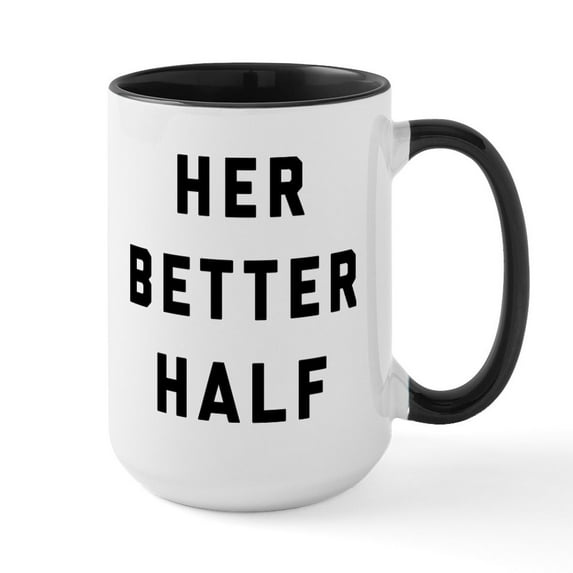 CafePress - Her Better Half - 15 oz Ceramic Large White Novelty Mug