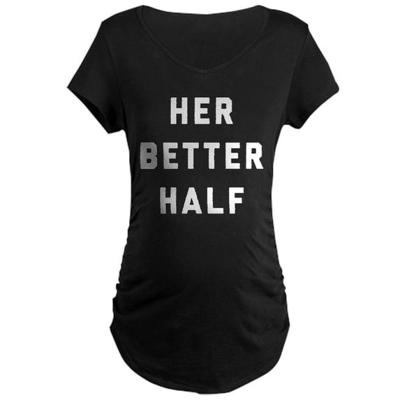 CafePress - Her Better Half Maternity Dark T Shirt - Maternity Dark T-Shirt