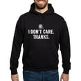 thumbnail image 1 of CafePress - Hi. I Don't Care. Thanks. Hoodie - Pullover Hoodie, Classic, Comfortable Hooded Sweatshirt, 1 of 4