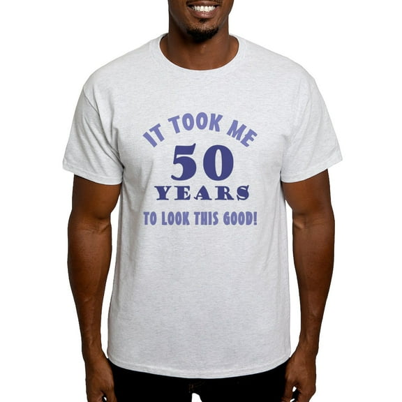 CafePress - Hilarious 50Th Birthday Gag Gifts Light T Shirt - Men's Classic Graphic T-Shirt