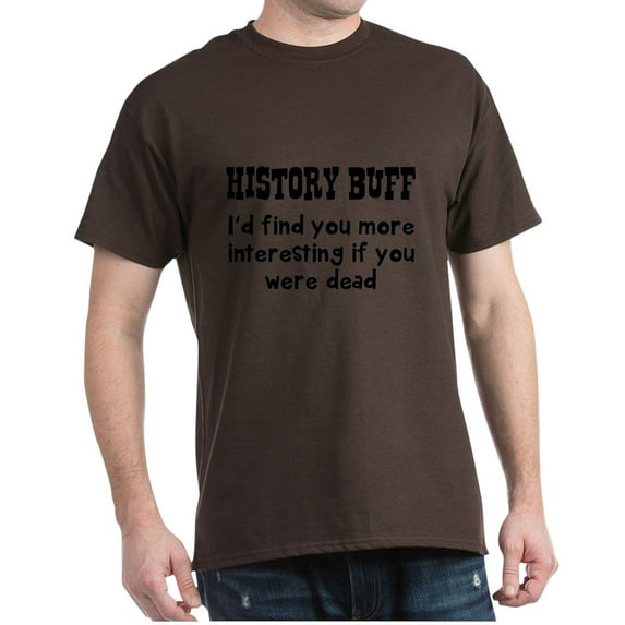 CafePress - History Buff I'd Find You More Interesting If You - Men's Classic Graphic Cotton T-Shirt