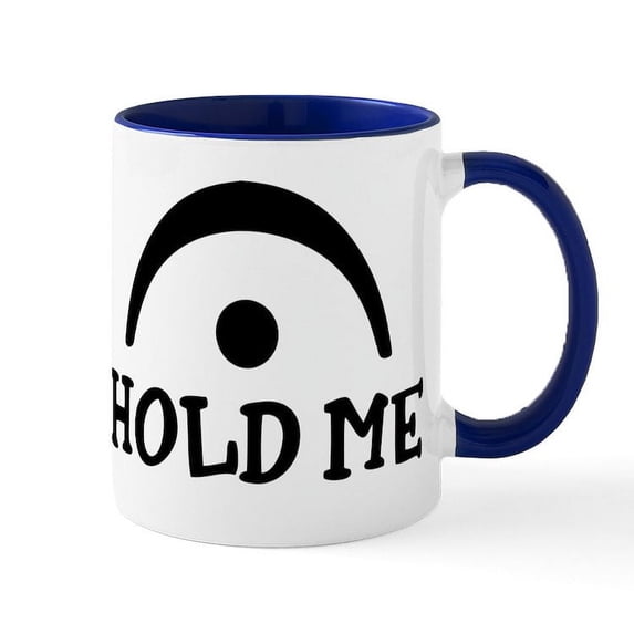 CafePress - Hold Me - 11 oz Ceramic Mug - Novelty Coffee Tea Cup