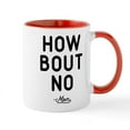 thumbnail image 1 of CafePress - How Bout No Mug - 11 oz Ceramic Mug - Novelty Coffee Tea Cup, 1 of 4