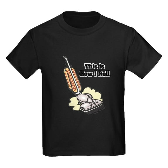CafePress - How I Roll (Vacuum Cleaner) Kids Dark T Shirt - Dark T-Shirt Kids XS-XL