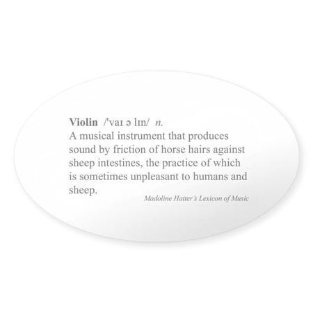 CafePress - Humorous Violin Definition Oval Sticker - Sticker (Oval)