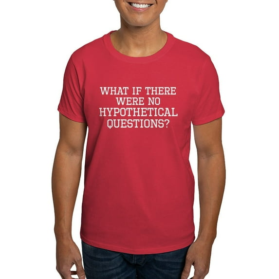 CafePress - Hypothetical Questions T Shirt - Men's Classic Graphic Cotton T-Shirt