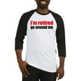 thumbnail image 1 of CafePress - I'M Retired Go Around Me Baseball Jersey - Cotton Baseball Jersey, 3/4 Raglan Sleeve Shirt, 1 of 4