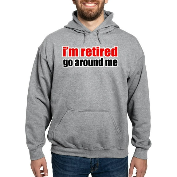 CafePress - I'M Retired Go Around Me Sweatshirt - Pullover Hoodie, Hooded Sweatshirt