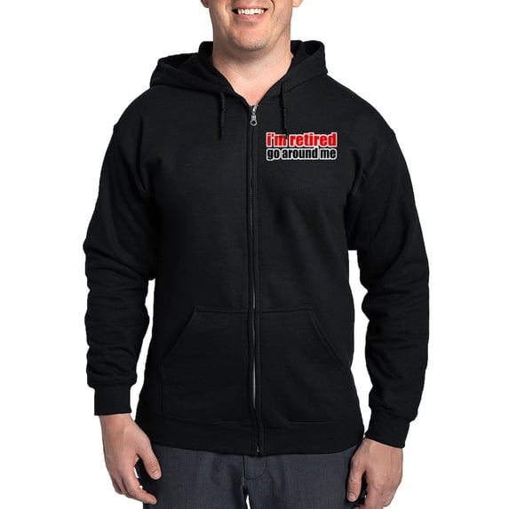 CafePress - I'M Retired Go Around Me Sweatshirt - Zip Hoodie, Classic Hooded Sweatshirt with Metal Zipper