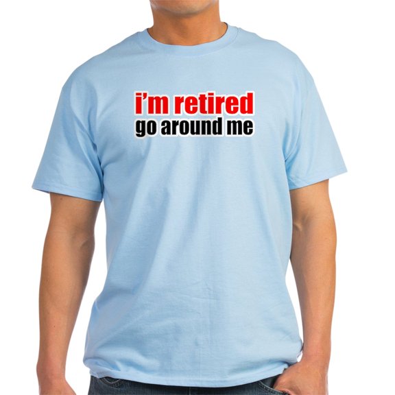 CafePress - I'M Retired Go Around Me T Shirt - Men's Classic Graphic T-Shirt