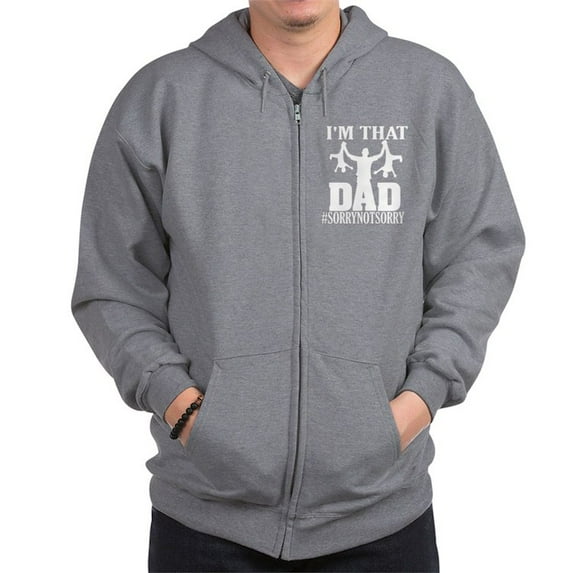 CafePress - I'M That Dad Sorry Not Sorry Father Sweatshirt - Zip Hoodie, Classic Hooded Sweatshirt with Metal Zipper