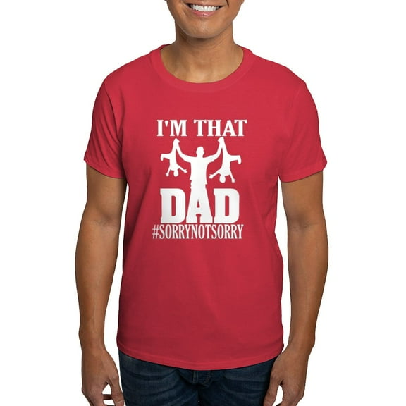 CafePress - I'M That Dad Sorry Not Sorry Fathers D T Shirt - Men's Classic Graphic Cotton T-Shirt