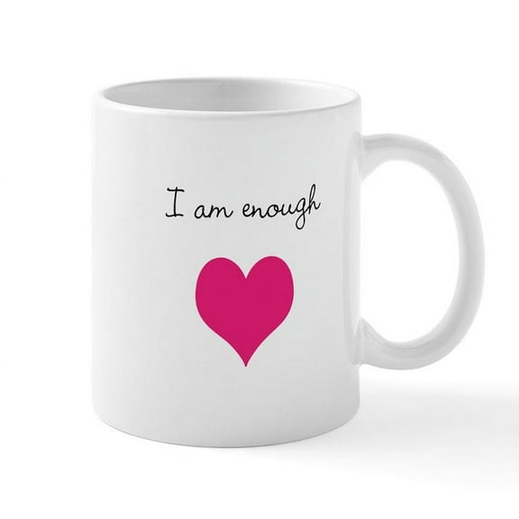 CafePress - I Am Enough Mugs - 11 oz Ceramic Mug - Novelty Coffee Tea Cup