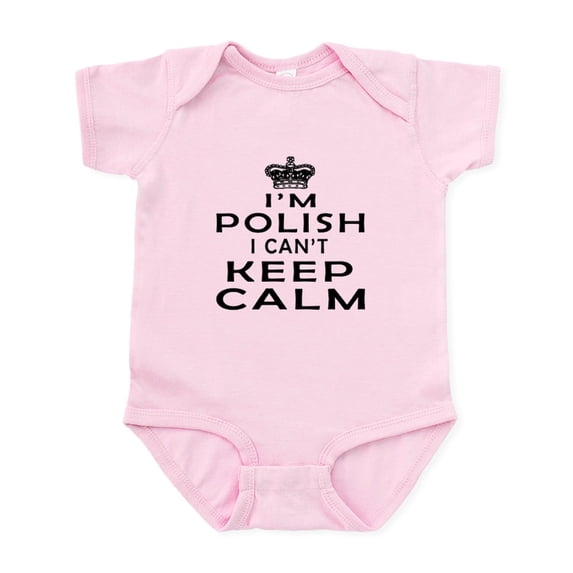 CafePress - I Am Polish I Can Not Keep Calm Infant Bodysuit - Baby Light Bodysuit, Size Newborn - 24 Months