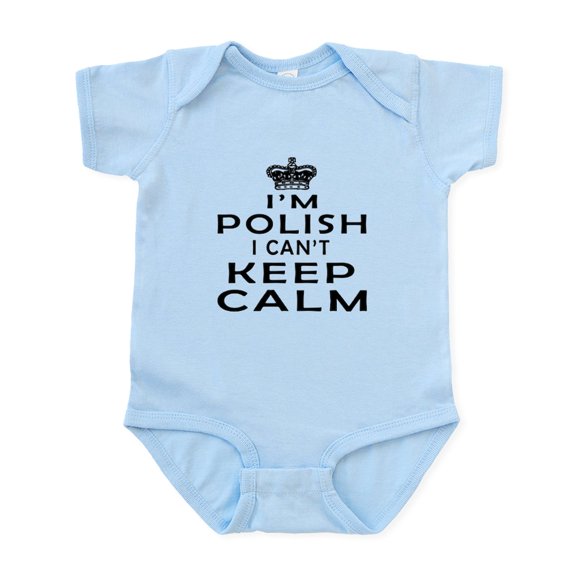 CafePress - I Am Polish I Can Not Keep Calm Infant Bodysuit - Baby Light Bodysuit, Size Newborn - 24 Months