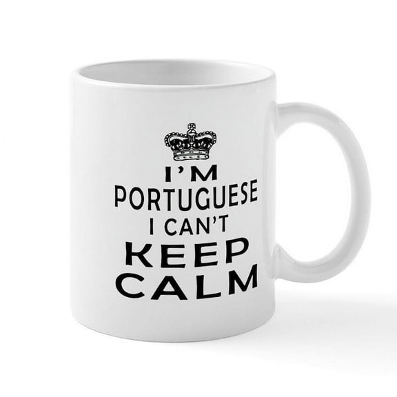 CafePress - I Am Portuguese I Can Not Keep Calm Mug - 11 oz Ceramic Mug - Novelty Coffee Tea Cup