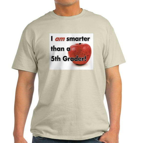 CafePress - I Am Smarter Than A 5Th Grader! Light T Shirt - Men's Classic Graphic T-Shirt