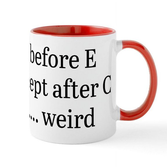 CafePress - I Before E - 11 oz Ceramic Mug - Novelty Coffee Tea Cup