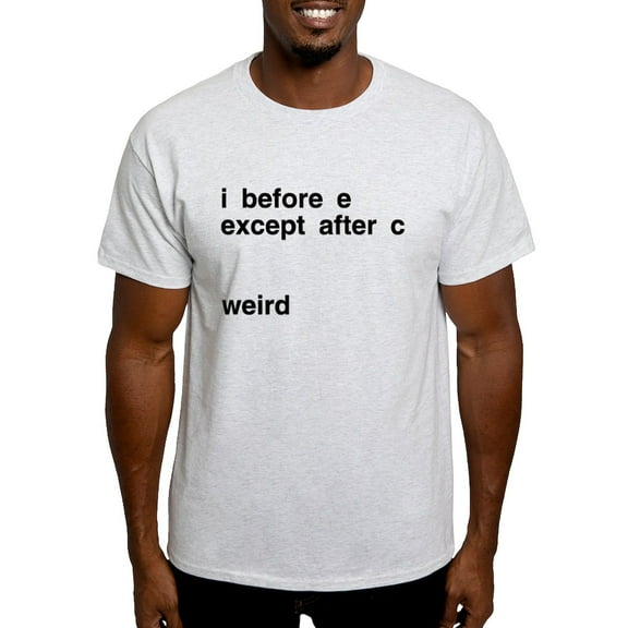 CafePress - I Before E Weird Light T Shirt - Men's Classic Graphic T-Shirt