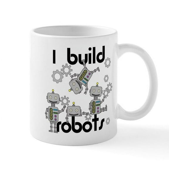 CafePress - I Build Robots Mug - 11 oz Ceramic Mug - Novelty Coffee Tea Cup