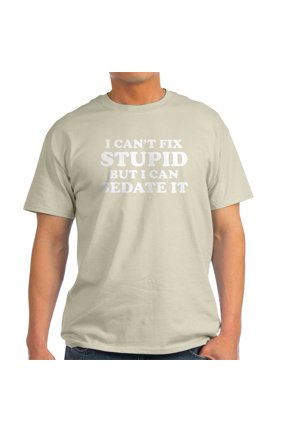 - I Can't Fix Stupid, But I Can Sedate It T Shirt - Men's Classic Cotton T-Shirts